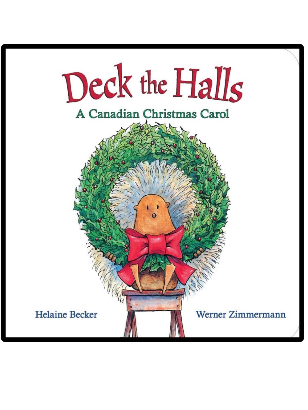 Deck the Halls - A Canadian Christmas Carol Board Book